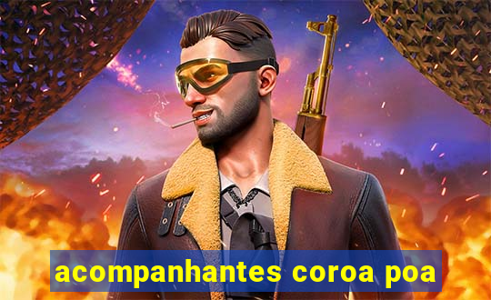 acompanhantes coroa poa